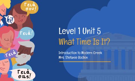 Introduction To Modern Greek 105 What Time Is It Small Online Class For Ages 9 13 Outschool