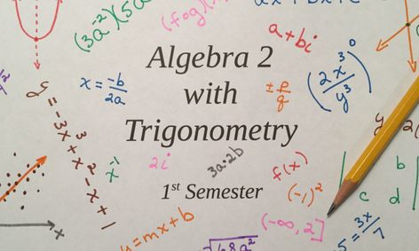 Algebra 2 With Trigonometry Complete First Semester Course