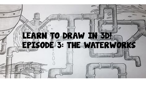 Learn To Draw In 3d Episode 3 The Waterworks Small Online