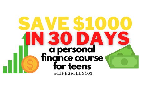 Save 1000 In 30 Days A Personal Finance Class For Teens Life Skills 101 Small Online Class For Ages 13 18 Outschool