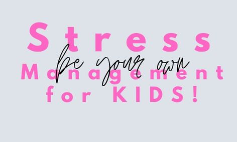 Stress Management For Kids Small Online Class For Ages 10 15
