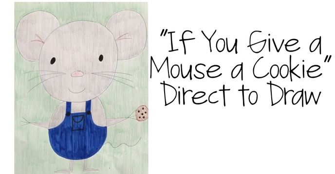 "If You Give a Mouse a Cookie..." Direct to Draw