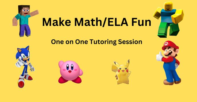 Let's Make Math/ELA Fun: Create Your Own Tutoring Session