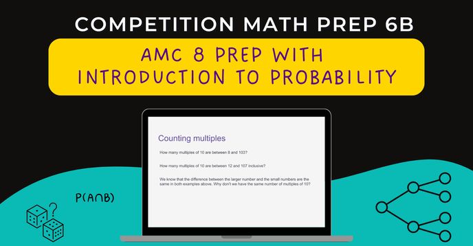 Competition Math Prep 6B - AMC 8 and Introduction to Counting and ...