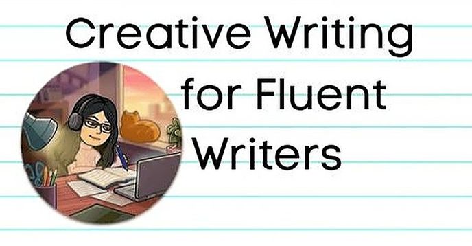 Creative Writing Skills for Fluent Writers With Teacher Feedback