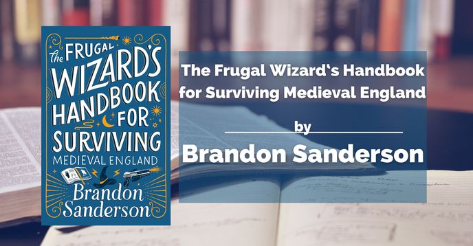 The Frugal Wizard's Handbook for Surviving Medieval England by Brandon  Sanderson