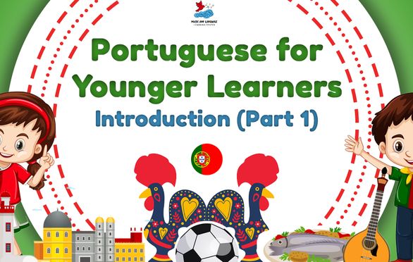 Portuguese for Younger Learners Introduction  Part 1 (Ages 57