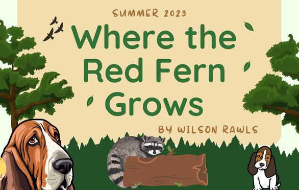 Summer Reading Where the Red Fern Grows by Wilson Rawls (Grades 58