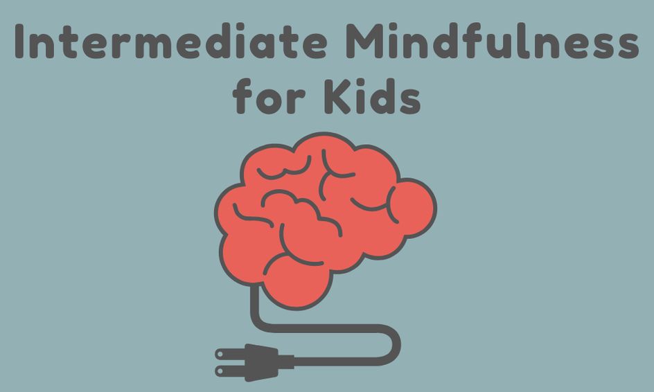 Intermediate Mindfulness For Kids Course 2 Small Online Class