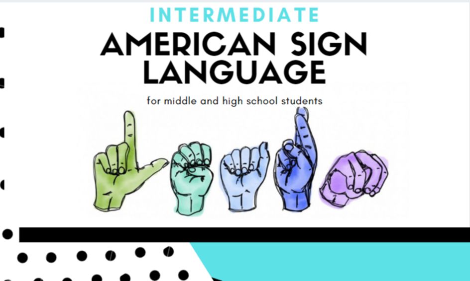 Intermediate American Sign Language (ASL) for Middle/High School ...