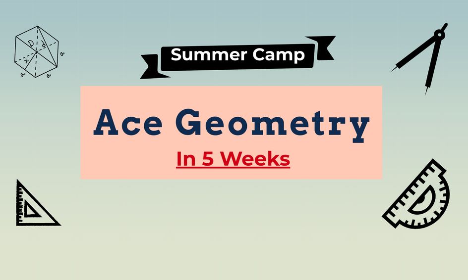 Ace Geometry In 5 Weeks Small Online Class For Ages 13 17