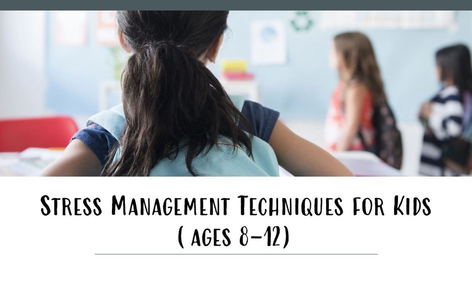 Stress Management Techniques For Kids Ages 8 12 Small Online