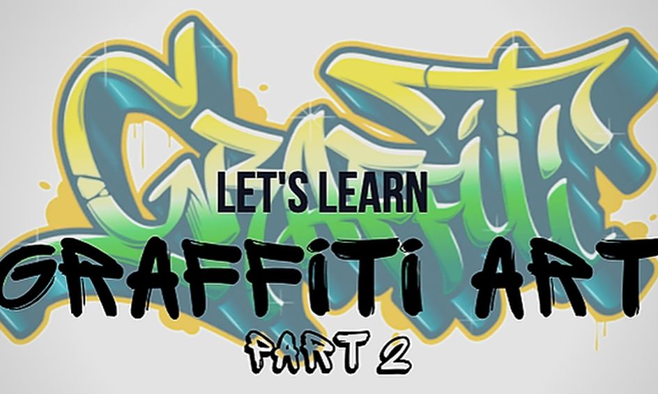 Let's learn Graffiti Art! (Second Edition!) Small Online Class for