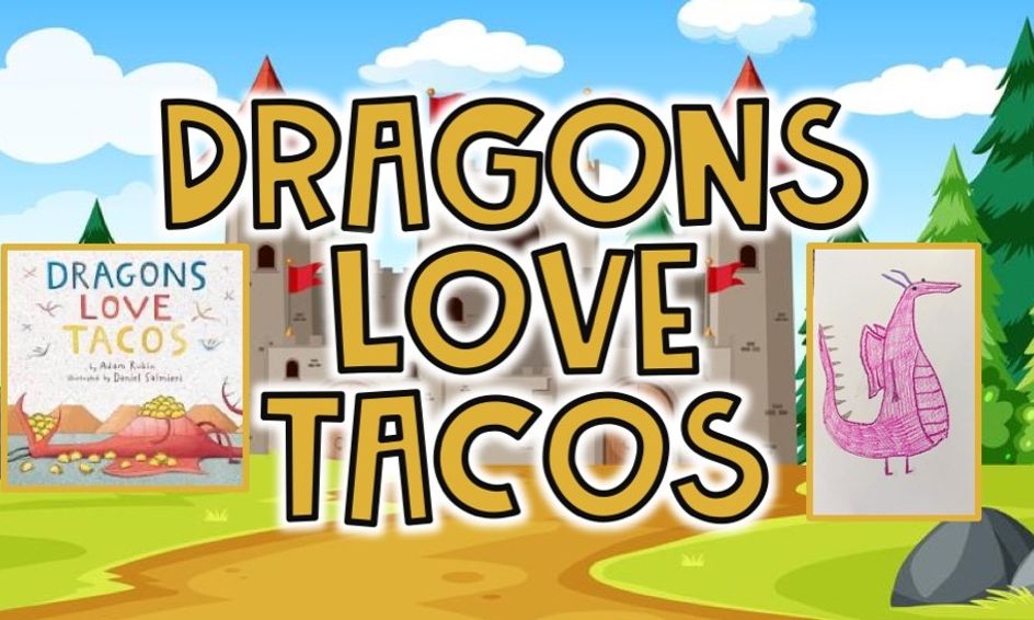 Dragons Love Tacos Read Aloud With Directed Drawing Small Online Class For Ages 6 9 Outschool