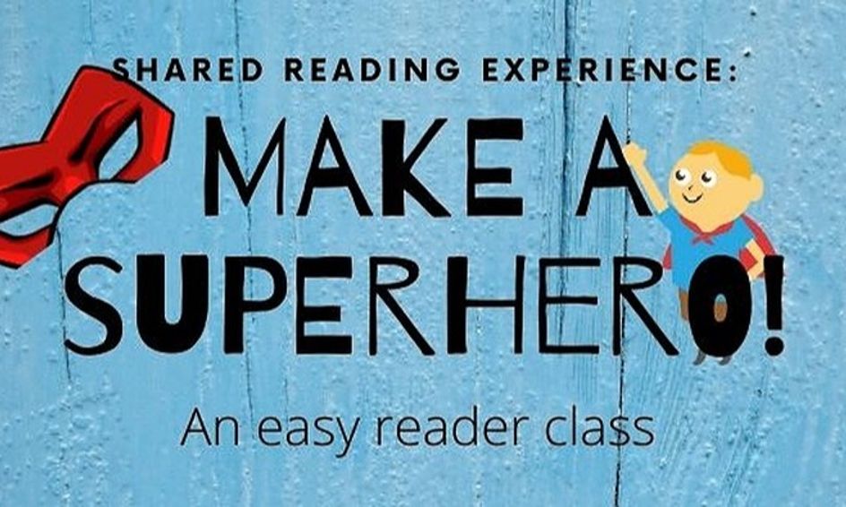 Shared Reading Experience Make A Superhero Small Online Class