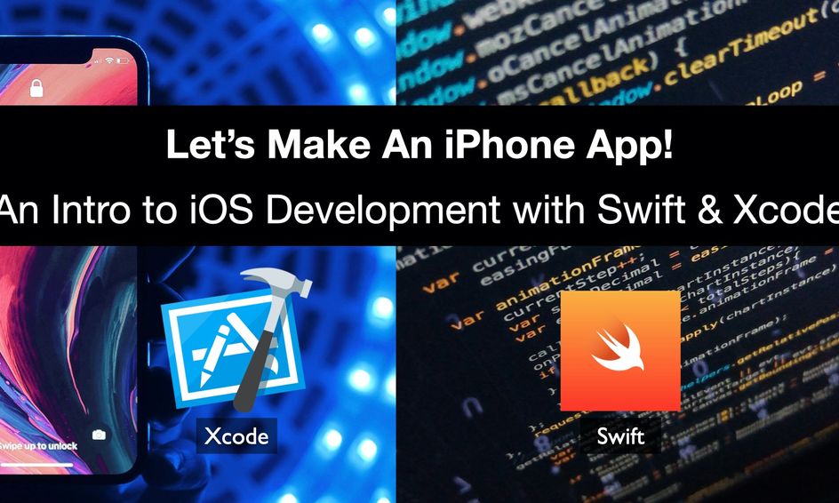 Let S Make An Iphone App An Intro To Ios Development With Swift