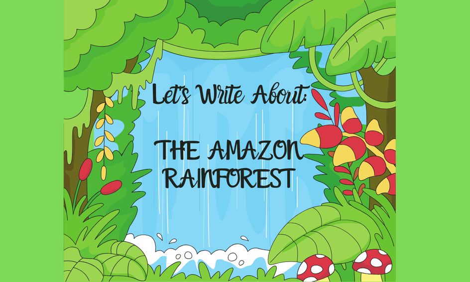 Let S Write About The Amazon Rainforest Iew Method Small Online Class For Ages 8 13 Outschool
