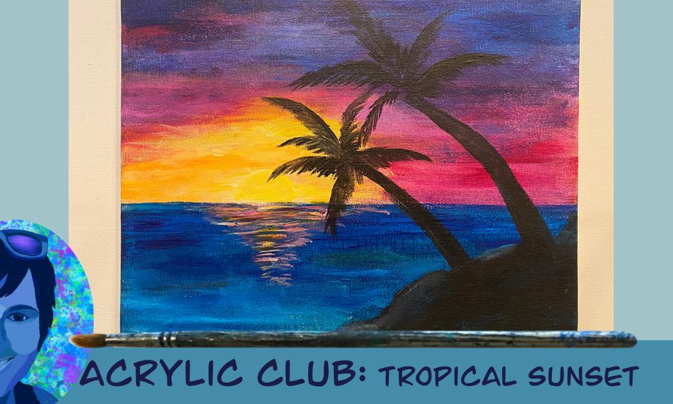 Acrylic Art Club Tropical Sunset Painting Step By Step Small Online Class For Ages 9 14 Outschool